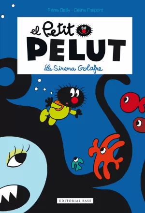 PETIT PELUT 1. LA SIRENA GOLAFRE PETIT PELUT 1. LA SIRENA GOLAFRE