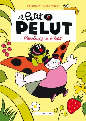PETIT PELUT 3. REVOLUCIÓ A L'HORT PETIT PELUT 3. REVOLUCIÓ A L'HORT