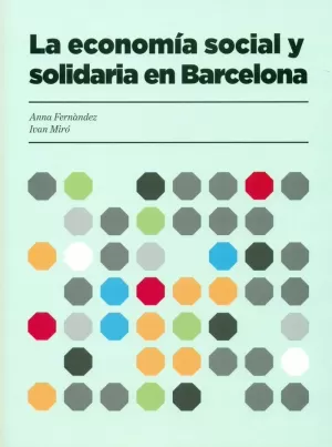 LA ECONOMÍA SOCIAL Y SOLIDARIA EN BARCELONA LA ECONOMÍA SOCIAL Y SOLIDARIA EN BARCELONA