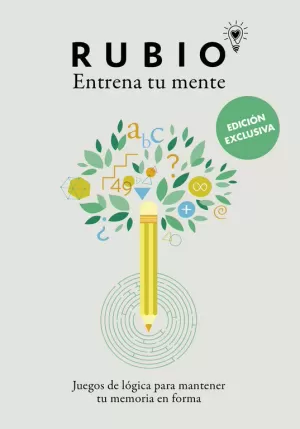 ENTRENA TU MENTE. JUEGOS DE LÓGICA PARA MANTENER TU MEMORIA EN FORMA ENTRENA TU MENTE. JUEGOS DE LÓGICA PARA MANTENER TU MEMORIA EN FORMA