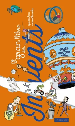 EL GRAN LLIBRE DELS INVENTS QUE ENS HAN CANVIAT LA VIDA EL GRAN LLIBRE DELS INVENTS QUE ENS HAN CANVIAT LA VIDA