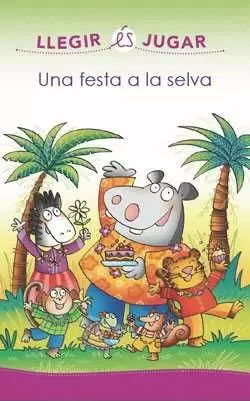 UNA FESTA A LA SELVA UNA FESTA A LA SELVA