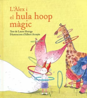 L'ÀLEX I EL HULA HOOP MÀGIC L'ÀLEX I EL HULA HOOP MÀGIC