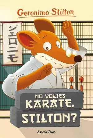 NO VOLIES KARATE, STILTON? NO VOLIES KARATE, STILTON?