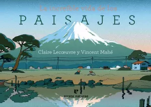LA INCREÍBLE VIDA DE LOS PAISAJES LA INCREÍBLE VIDA DE LOS PAISAJES