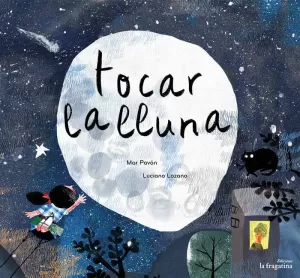 TOCAR LA LLUNA TOCAR LA LLUNA