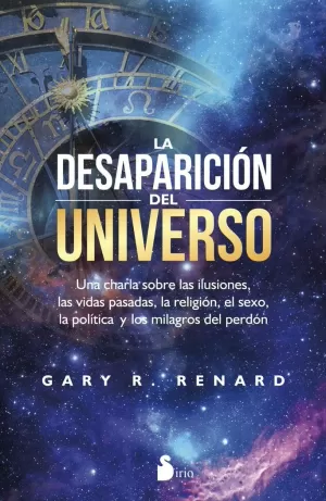 LA DESAPARICIÓN DEL UNIVERSO LA DESAPARICIÓN DEL UNIVERSO