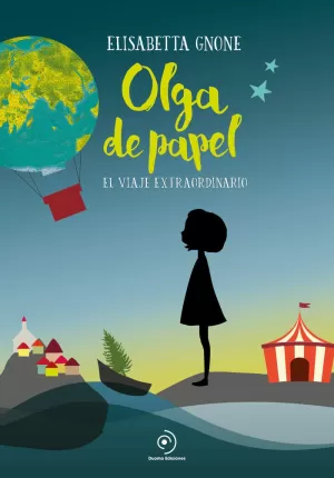 OLGA DE PAPEL. EL VIAJE EXTRAORDINARIO OLGA DE PAPEL. EL VIAJE EXTRAORDINARIO