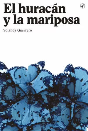 EL HURACÁN Y LA MARIPOSA EL HURACÁN Y LA MARIPOSA