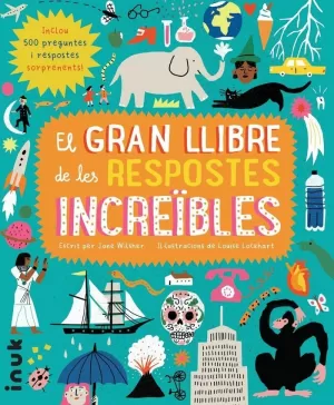 GRAN LLIBRE DE LES RESPOSTES INCREIBLES,EL GRAN LLIBRE DE LES RESPOSTES INCREIBLES,EL