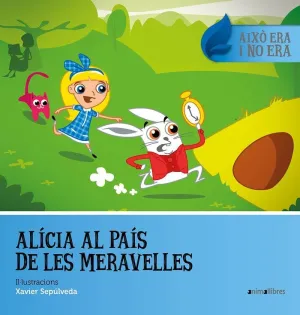 ALICIA AL PAIS DE LES MERAVELLES ALICIA AL PAIS DE LES MERAVELLES