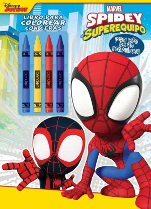 SPIDEY Y SU SUPEREQUIPO. LIBRO PARA COLOREAR CON CERAS SPIDEY Y SU SUPEREQUIPO. LIBRO PARA COLOREAR CON CERAS