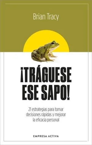¡TRÁGUESE ESE SAPO! ED. REVISADA ¡TRÁGUESE ESE SAPO! ED. REVISADA