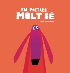 EM PORTARÉ MOLT BÉ EM PORTARÉ MOLT BÉ
