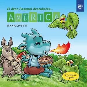 EL DRAC PASQUAL DESCOBREIX AMÈRICA EL DRAC PASQUAL DESCOBREIX AMÈRICA