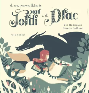 EL MEU PRIMER LLIBRE DE SANT JORDI I EL DRAC EL MEU PRIMER LLIBRE DE SANT JORDI I EL DRAC