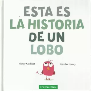 ESTA ES LA HISTORIA DE UN LOBO ESTA ES LA HISTORIA DE UN LOBO