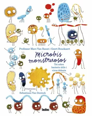 MICROBIS MONSTRUOSOS - TOT SOBRE BACTERIS UTILS I MICROBIS MONSTRUOSOS - TOT SOBRE BACTERIS UTILS I