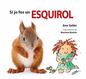 SI JO FOS UN ESQUIROL SI JO FOS UN ESQUIROL
