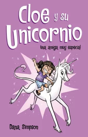 UNA AMIGA MUY ESPECIAL (CLOE Y SU UNICORNIO 1) UNA AMIGA MUY ESPECIAL (CLOE Y SU UNICORNIO 1)