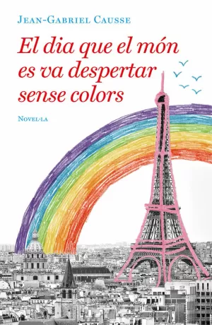 EL DIA QUE EL MÓN ES VA DESPERTAR SENSE COLORS EL DIA QUE EL MÓN ES VA DESPERTAR SENSE COLORS