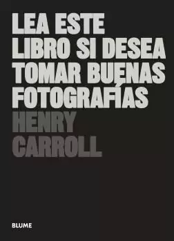 LEA ESTE LIBRO SI DESEA TOMAR BUENAS FOTOGRAFÍAS (2019) LEA ESTE LIBRO SI DESEA TOMAR BUENAS FOTOGRAFÍAS (2019)