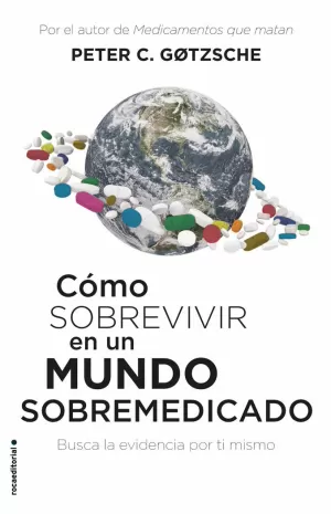 COMO SOBREVIVIR EN UN MUNDO SOBREMEDICADO COMO SOBREVIVIR EN UN MUNDO SOBREMEDICADO