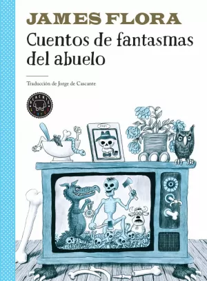 CUENTOS DE FANTASMAS DEL ABUELO CUENTOS DE FANTASMAS DEL ABUELO