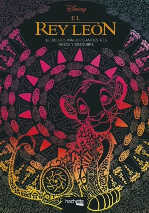 EL REY LEÓN. 12 DIBUJOS MÁGICOS: RASCA Y DESCUBRE EL REY LEÓN. 12 DIBUJOS MÁGICOS: RASCA Y DESCUBRE