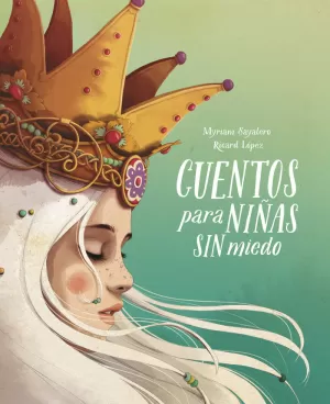 CUENTOS PARA NIÑAS SIN MIEDO CUENTOS PARA NIÑAS SIN MIEDO