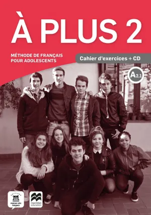 À PLUS 2 - ÉD. MACMILLAN CAHIER D'EXERCICES + CD À PLUS 2 - ÉD. MACMILLAN CAHIER D'EXERCICES + CD