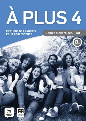 À PLUS 4 - ÉD MACMILLAN CAHIER D'EXERCICES + CD À PLUS 4 - ÉD MACMILLAN CAHIER D'EXERCICES + CD
