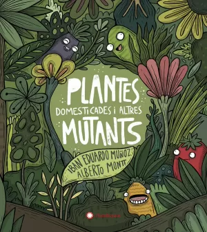 PLANTES DOMESTICADES I ALTRES MUTANTS PLANTES DOMESTICADES I ALTRES MUTANTS