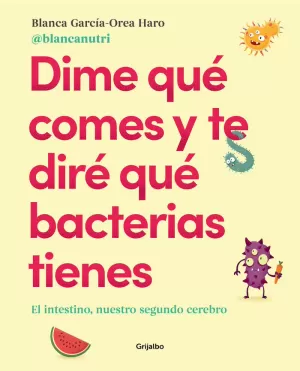DIME QUÉ COMES Y TE DIRÉ QUÉ BACTERIAS TIENES DIME QUÉ COMES Y TE DIRÉ QUÉ BACTERIAS TIENES