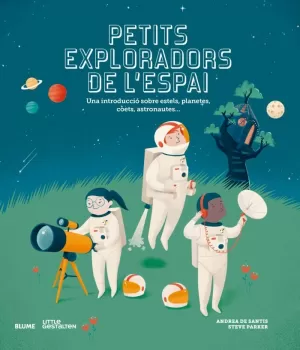 PETITS EXPLORADORS DE L'ESPAI PETITS EXPLORADORS DE L'ESPAI