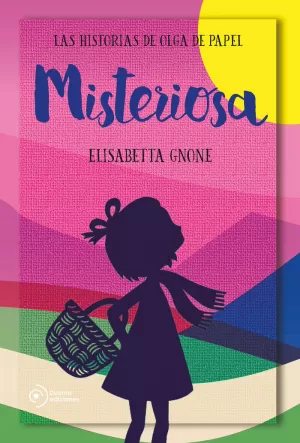MISTERIOSA. LAS HISTORIAS DE OLGA DE PAPEL MISTERIOSA. LAS HISTORIAS DE OLGA DE PAPEL