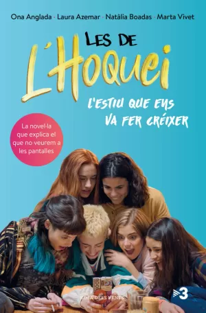 LES DE L'HOQUEI: L'ESTIU QUE ENS VA FER CRÉIXER LES DE L'HOQUEI: L'ESTIU QUE ENS VA FER CRÉIXER