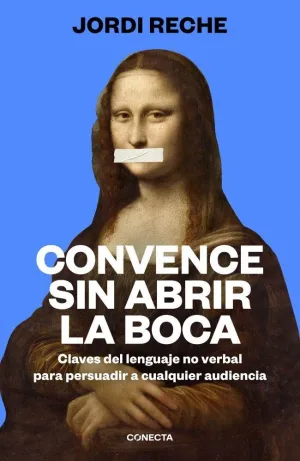 CONVENCE SIN ABRIR LA BOCA CONVENCE SIN ABRIR LA BOCA