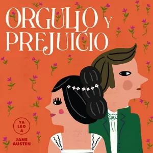 ORGULLO Y PREJUICIO (YA LEO A) ORGULLO Y PREJUICIO (YA LEO A)