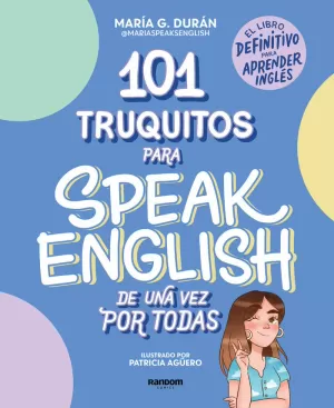 101 TRUQUITOS PARA SPEAK ENGLISH DE UNA VEZ POR TODAS 101 TRUQUITOS PARA SPEAK ENGLISH DE UNA VEZ POR TODAS