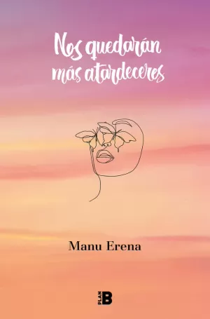 NOS QUEDARÁN MÁS ATARDECERES NOS QUEDARÁN MÁS ATARDECERES