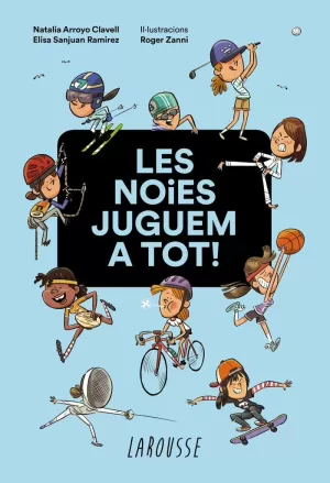 LES NOIES JUGUEM A TOT! LES NOIES JUGUEM A TOT!