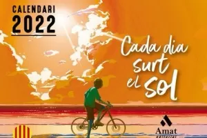 CALENDARI 2022. CADA DIA SURT EL SOL CALENDARI 2022. CADA DIA SURT EL SOL