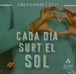 CALENDARI 2021. CADA DIA SURT EL SOL CALENDARI 2021. CADA DIA SURT EL SOL