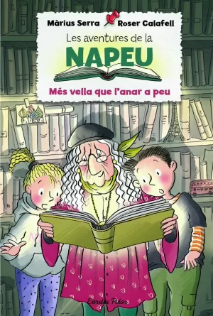 LES AVENTURES DE LA NAPEU. MÉS VELLA QUE L'ANAR A PEU LES AVENTURES DE LA NAPEU. MÉS VELLA QUE L'ANAR A PEU