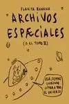 ARCHIVOS ESPÆCIALES ARCHIVOS ESPÆCIALES