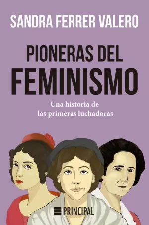 PIONERAS DEL FEMINISMO PIONERAS DEL FEMINISMO