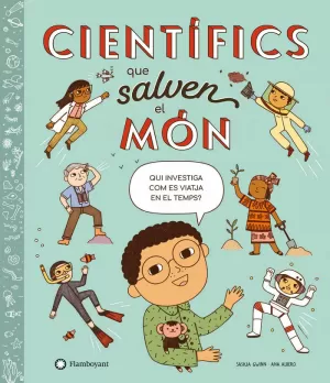 CIENTÍFICS QUE SALVEN EL MÓN CIENTÍFICS QUE SALVEN EL MÓN