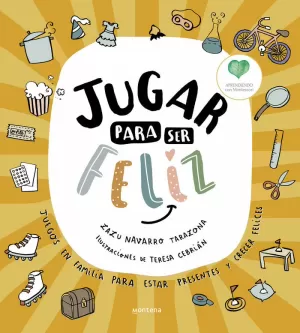 JUGAR PARA SER FELIZ JUGAR PARA SER FELIZ