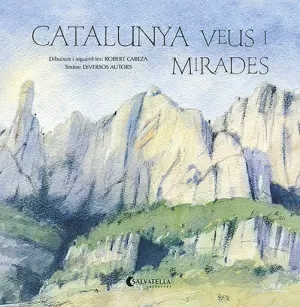 CATALUNYA VEUS I MIRADES CATALUNYA VEUS I MIRADES